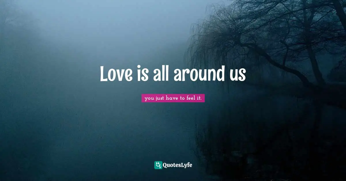 Love is all around us