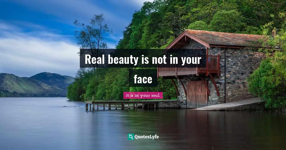 Real beauty is not in your face