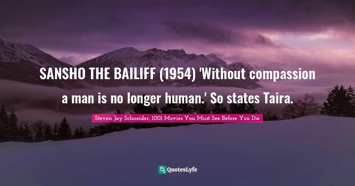 SANSHO THE BAILIFF (1954) 'Without compassion a man is no longer human.' So states Taira.
