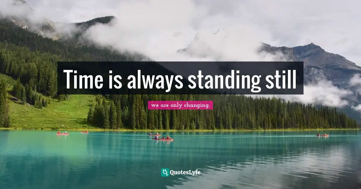 Time is always standing still