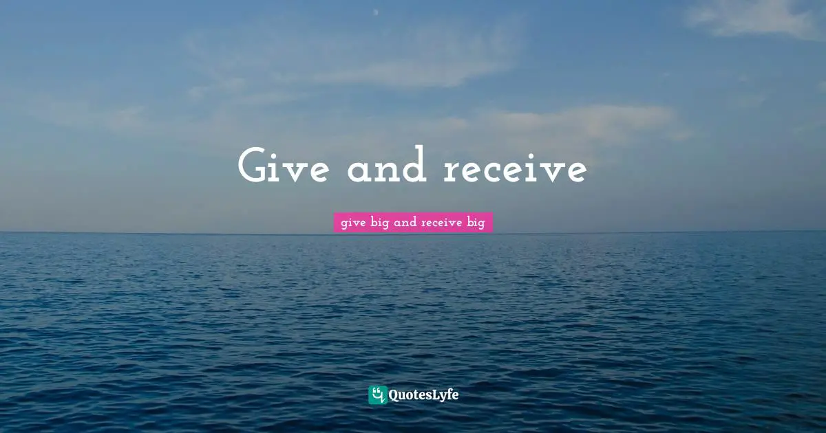 Give and receive