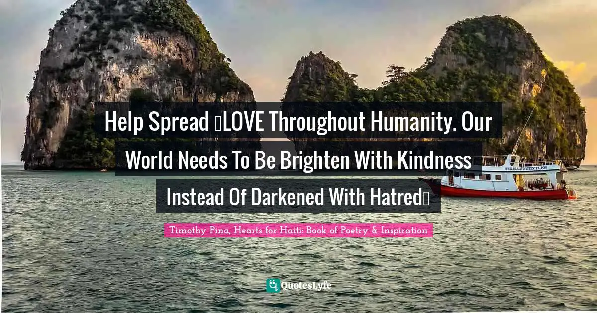Help Spread ❤LOVE Throughout Humanity. Our World Needs To Be Brighten With Kindness Instead Of Darkened With Hatred✌