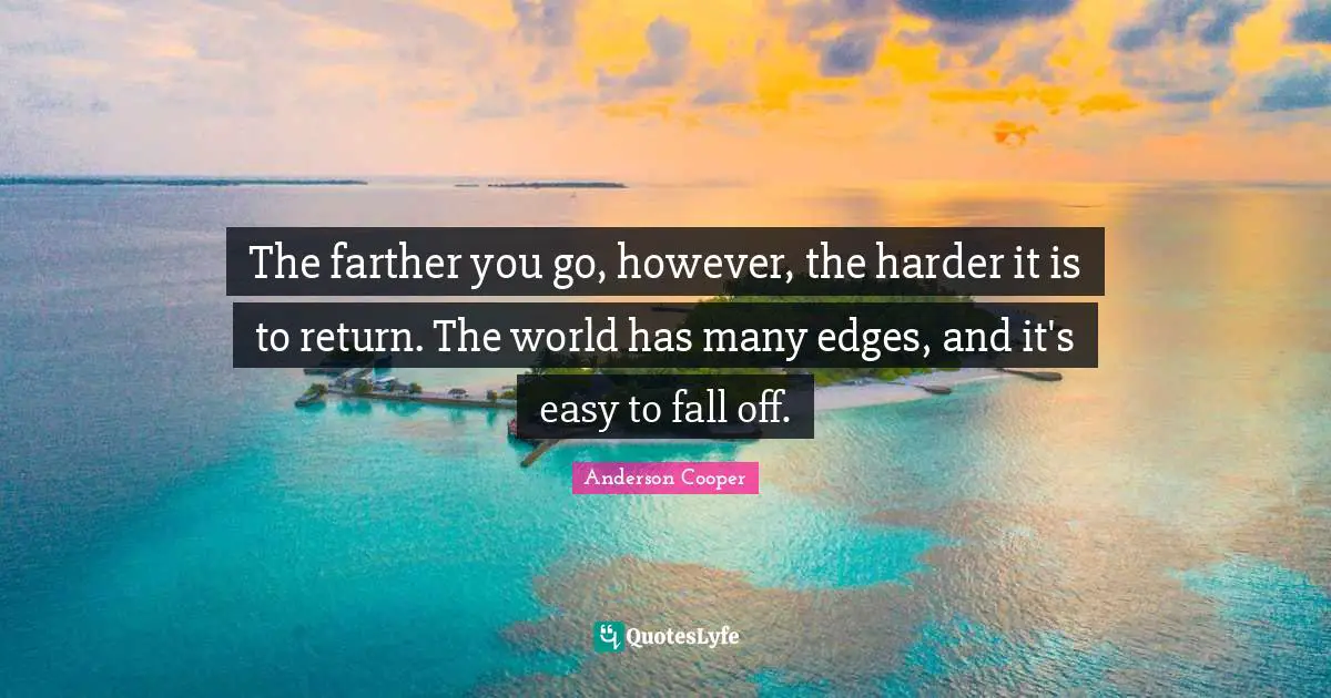The farther you go, however, the harder it is to return. The world has many edges, and it's easy to fall off.