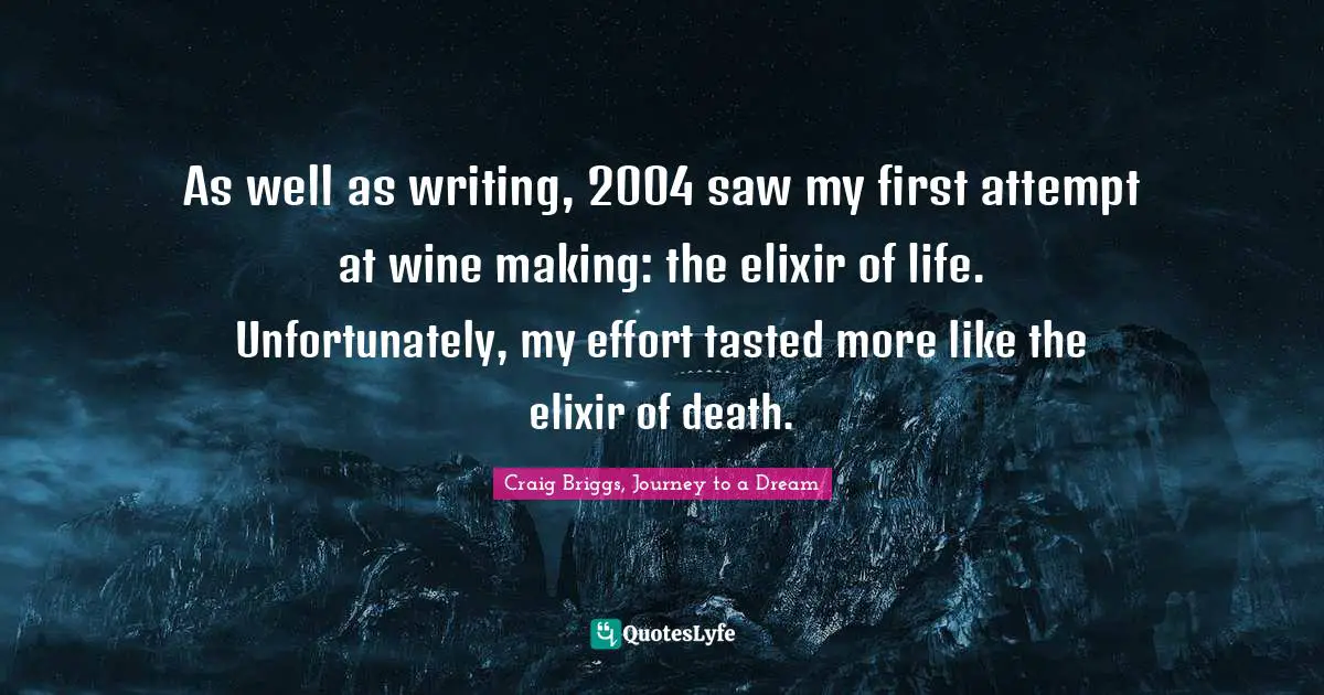 As well as writing, 2004 saw my first attempt at wine making: the elixir of life. Unfortunately, my effort tasted more like the elixir of death.