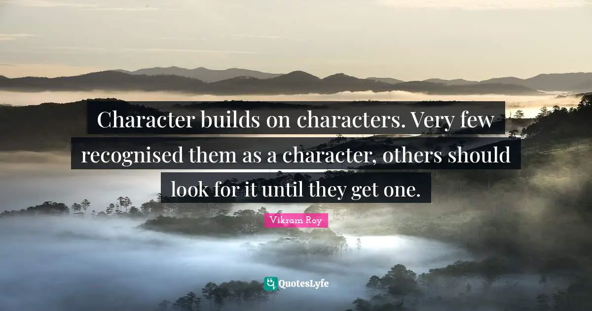Character builds on characters. Very few recognised them as a character, others should look for it until they get one.