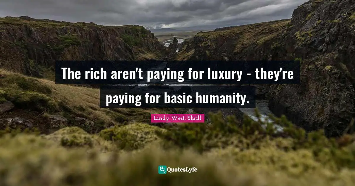 The rich aren't paying for luxury - they're paying for basic humanity.