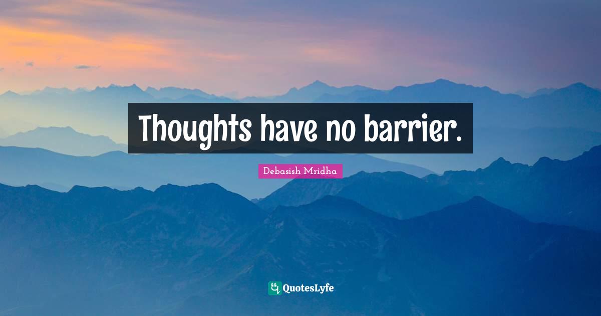 Thoughts have no barrier.