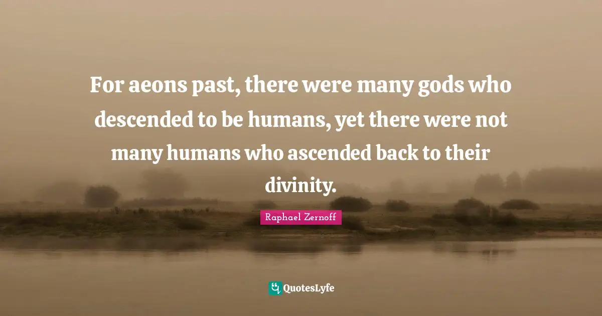 For aeons past, there were many gods who descended to be humans, yet there were not many humans who ascended back to their divinity.