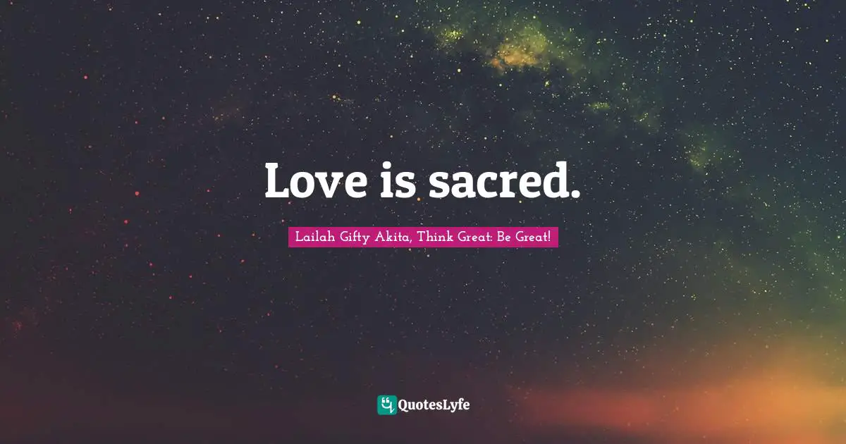 Love is sacred.