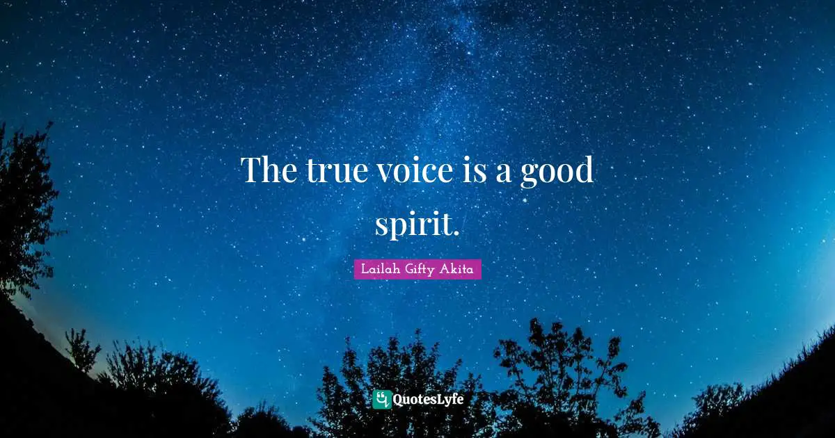 The true voice is a good spirit.