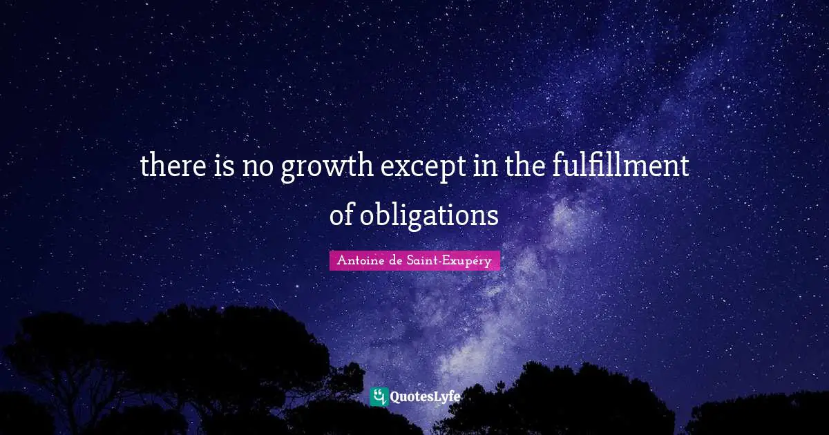 there is no growth except in the fulfillment of obligations