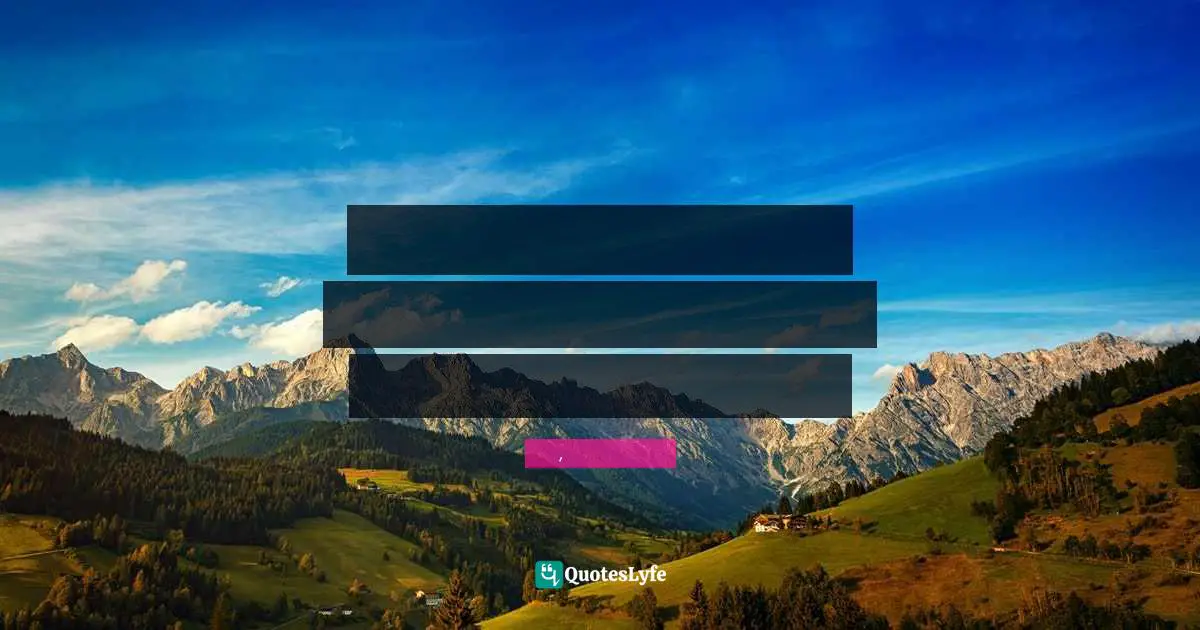 غــِـناك َ فى نفسـِـكَ ، و قيمَتـِك فى عمــَلـِـك ، و بواعثـُك أحرى بالعناية من غاياتك ، و لا تنتظر من الناس كثيرا ً