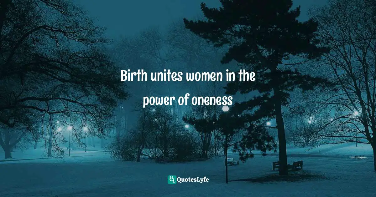 Birth unites women in the power of oneness