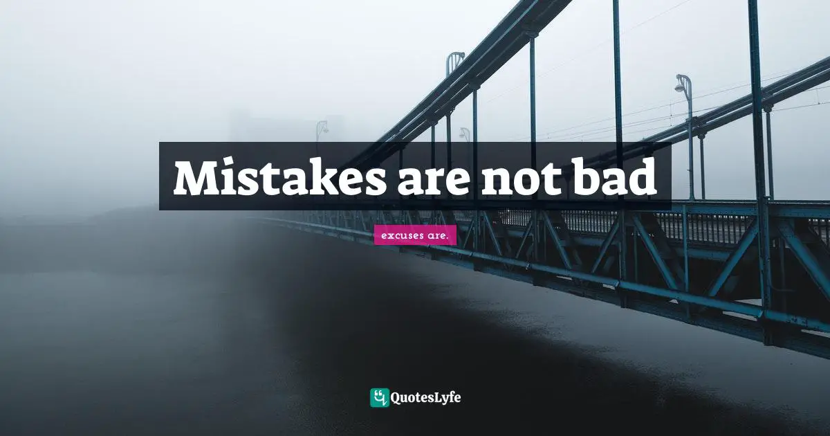 Mistakes are not bad