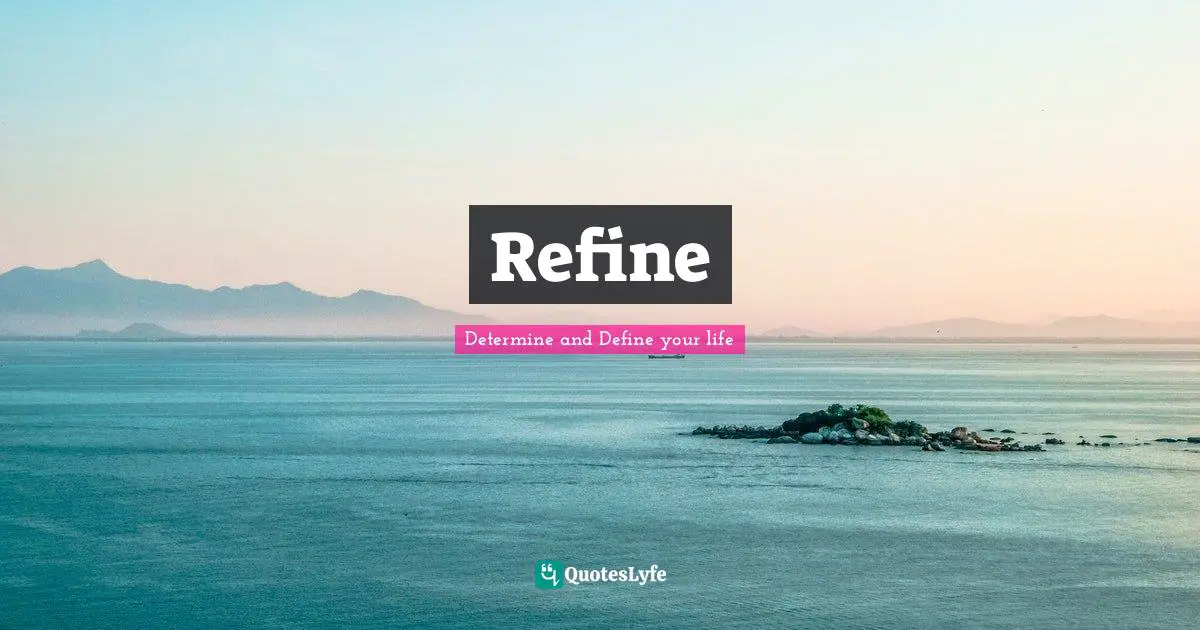 Refine