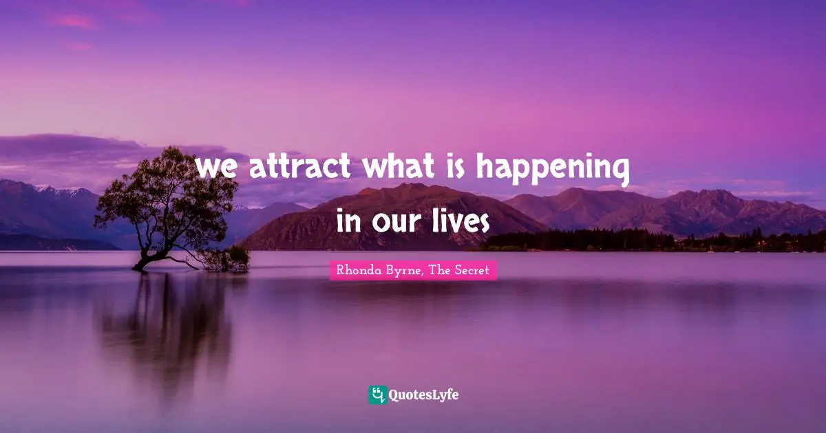 we attract what is happening in our lives