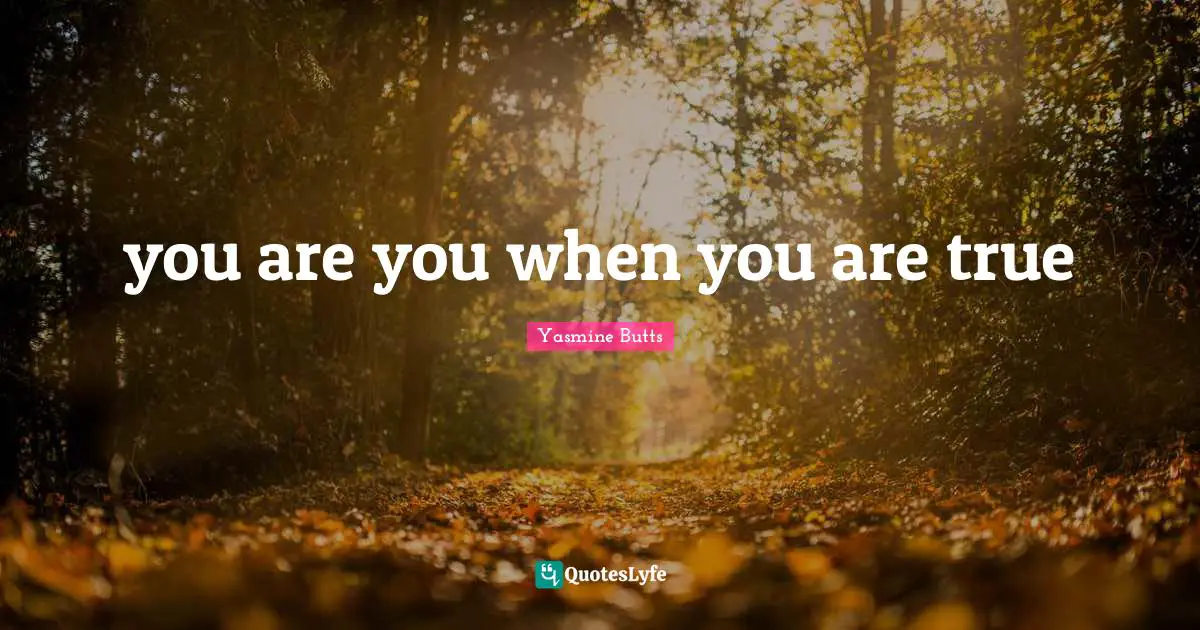you are you when you are true