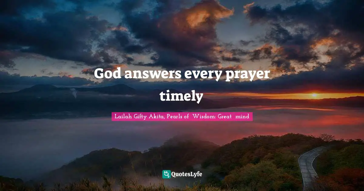 God answers every prayer timely