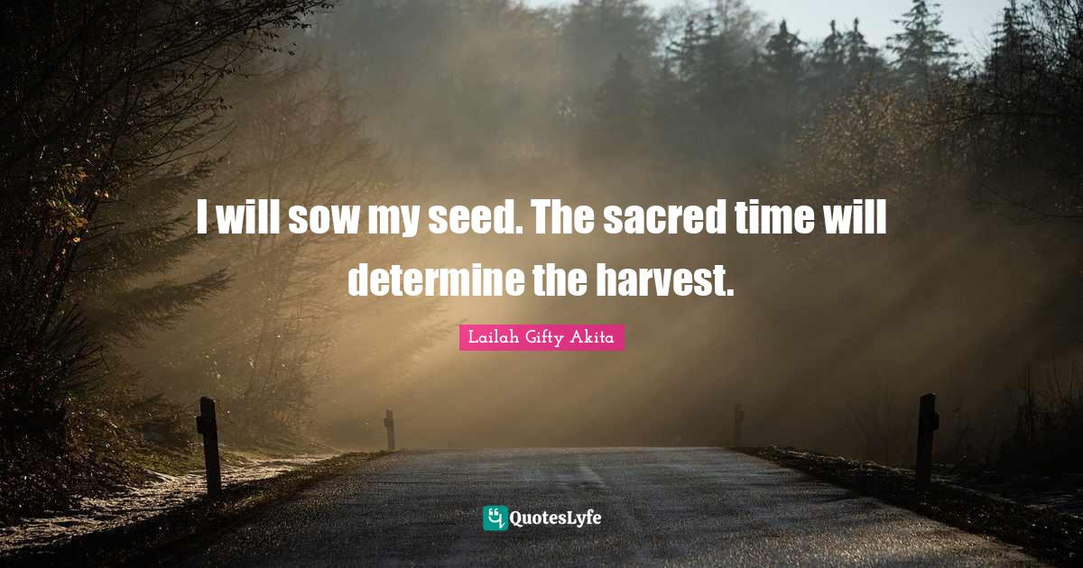 Best Sowing Seeds Quotes with images to share and download for free at QuotesLyfe