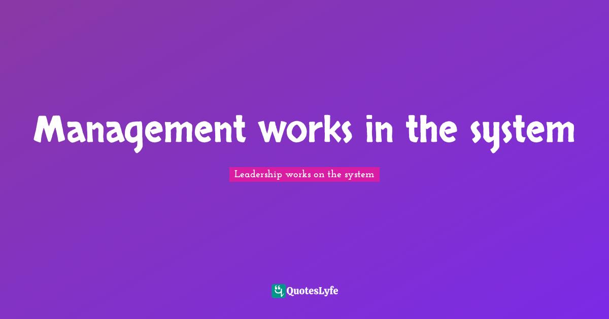 Management works in the system