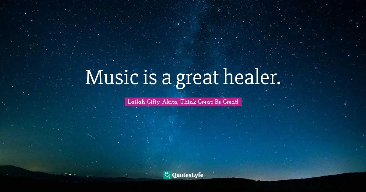 Hope And Healing Quotes: "Music is a great healer."