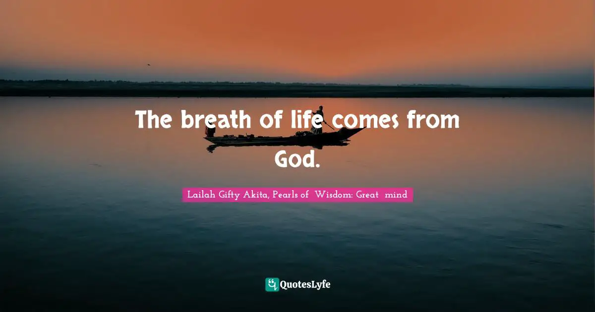 The breath of life comes from God.