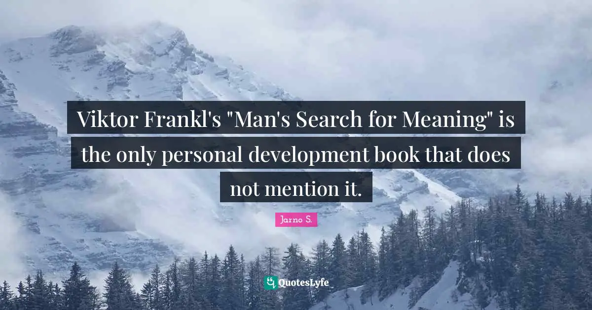 Viktor Frankl's "Man's Search for Meaning" is the only personal development book that does not mention it.