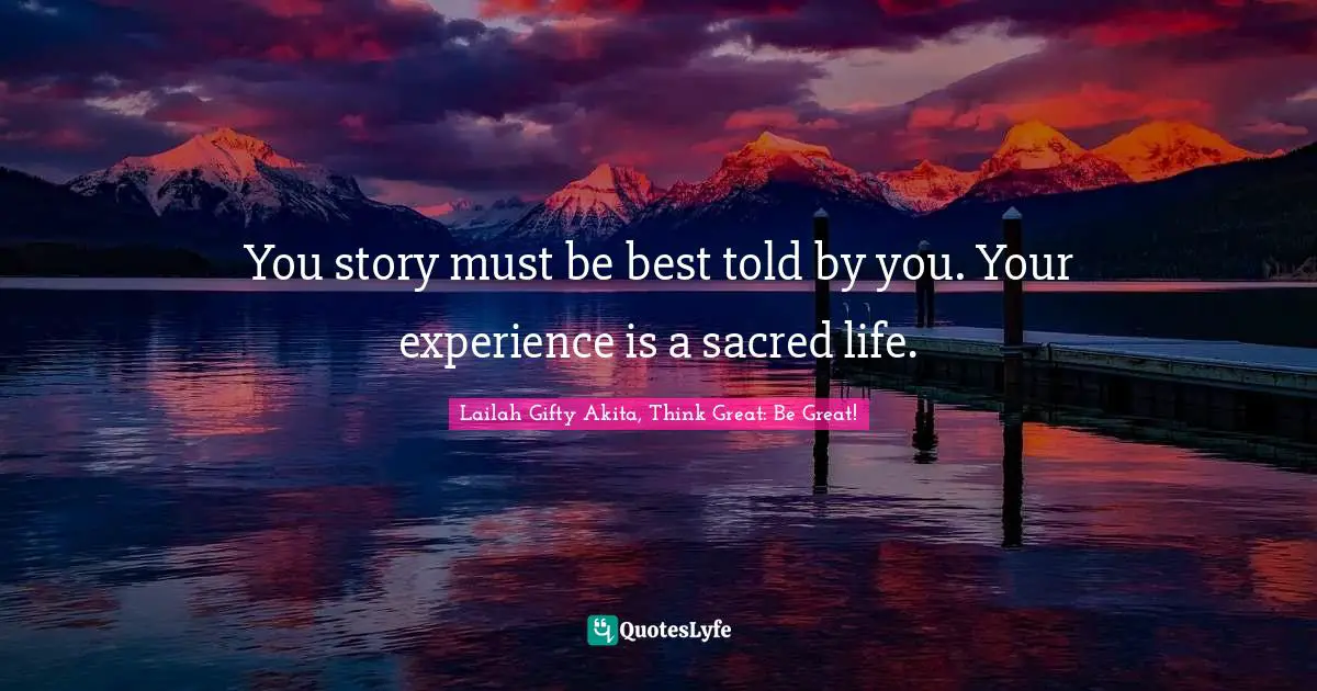 You story must be best told by you. Your experience is a sacred life.