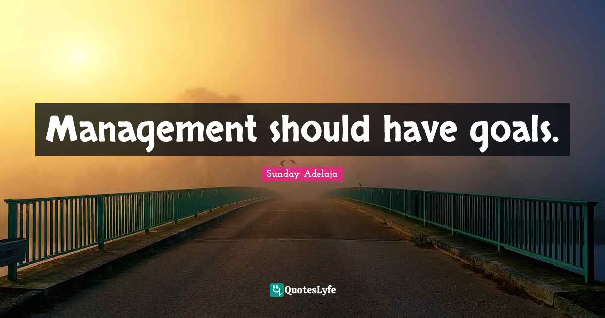Management should have goals.