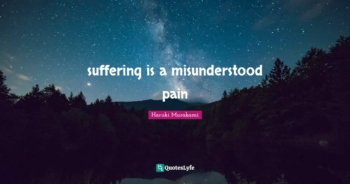 suffering is a misunderstood pain