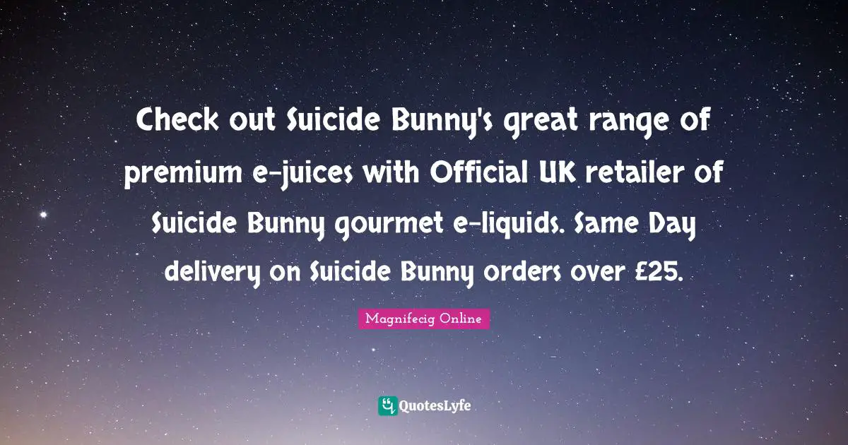 Check out Suicide Bunny's great range of premium e-juices with Official UK retailer of Suicide Bunny gourmet e-liquids. Same Day delivery on Suicide Bunny orders over £25.