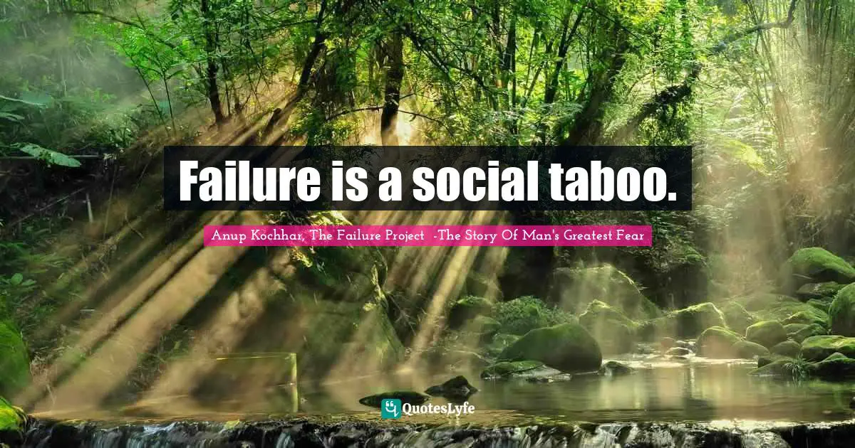 Failure is a social taboo.