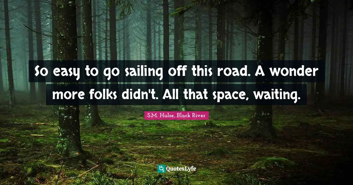 So easy to go sailing off this road. A wonder more folks didn't. All that space, waiting.