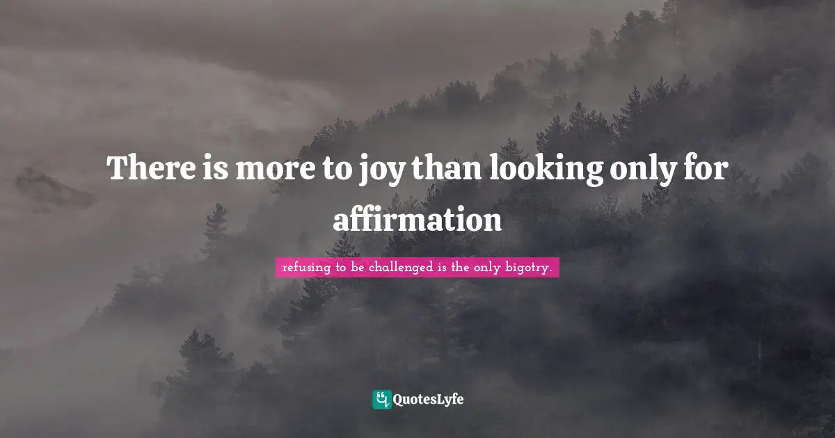 There is more to joy than looking only for affirmation