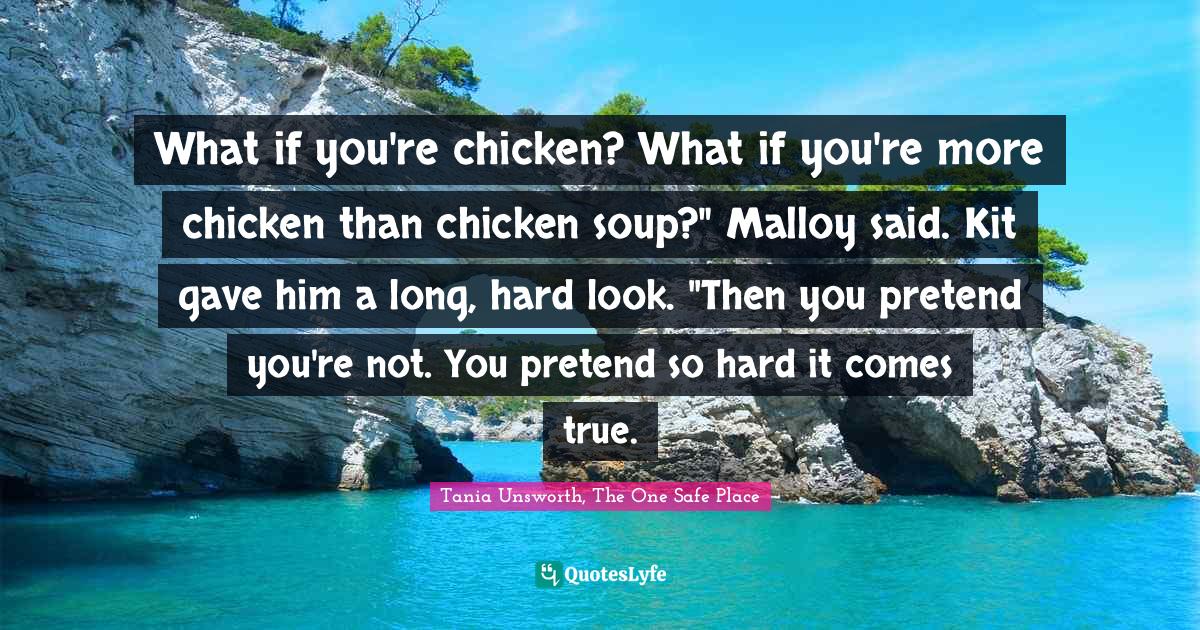 What if you're chicken? What if you're more chicken than chicken soup