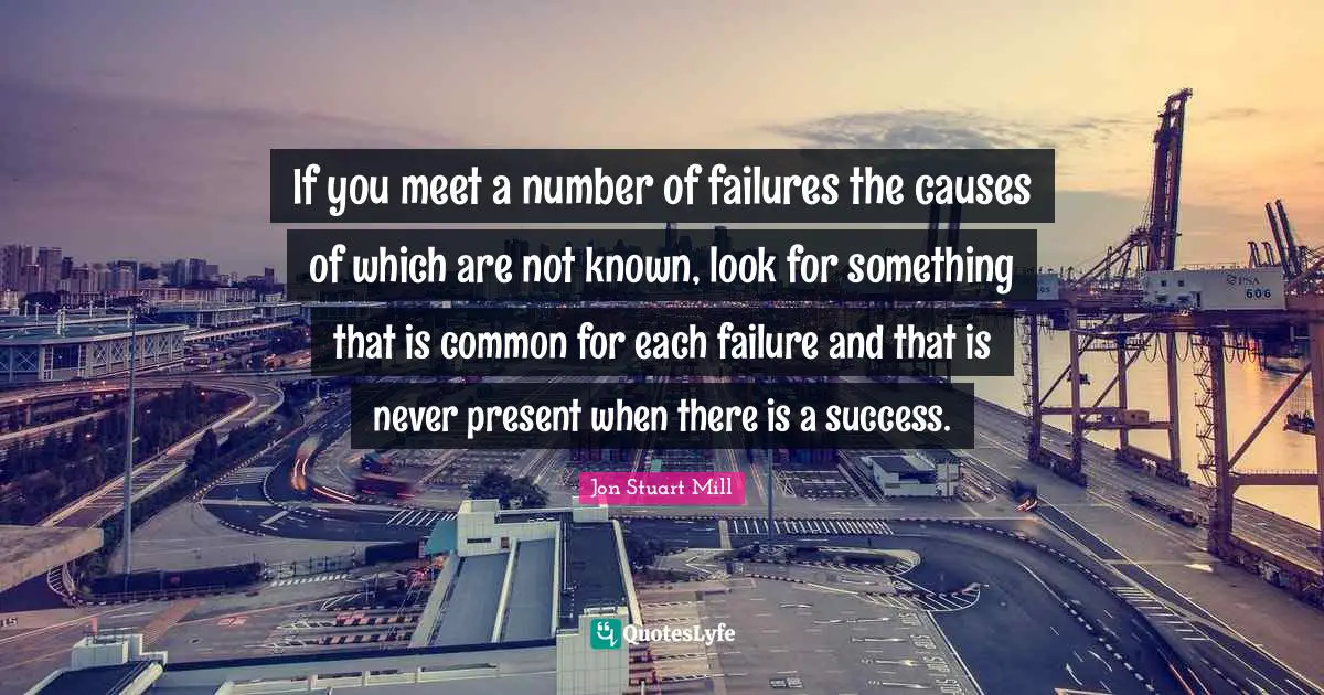 If you meet a number of failures the causes of which are not known, look for something that is common for each failure and that is never present when there is a success.