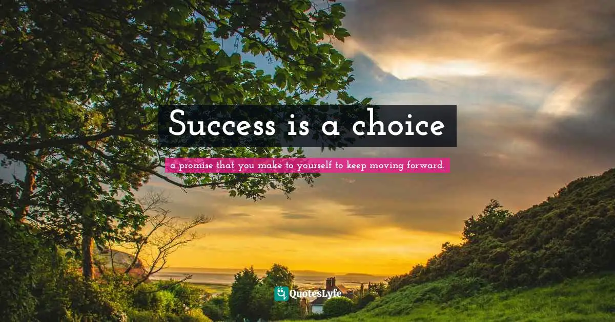 Success is a choice