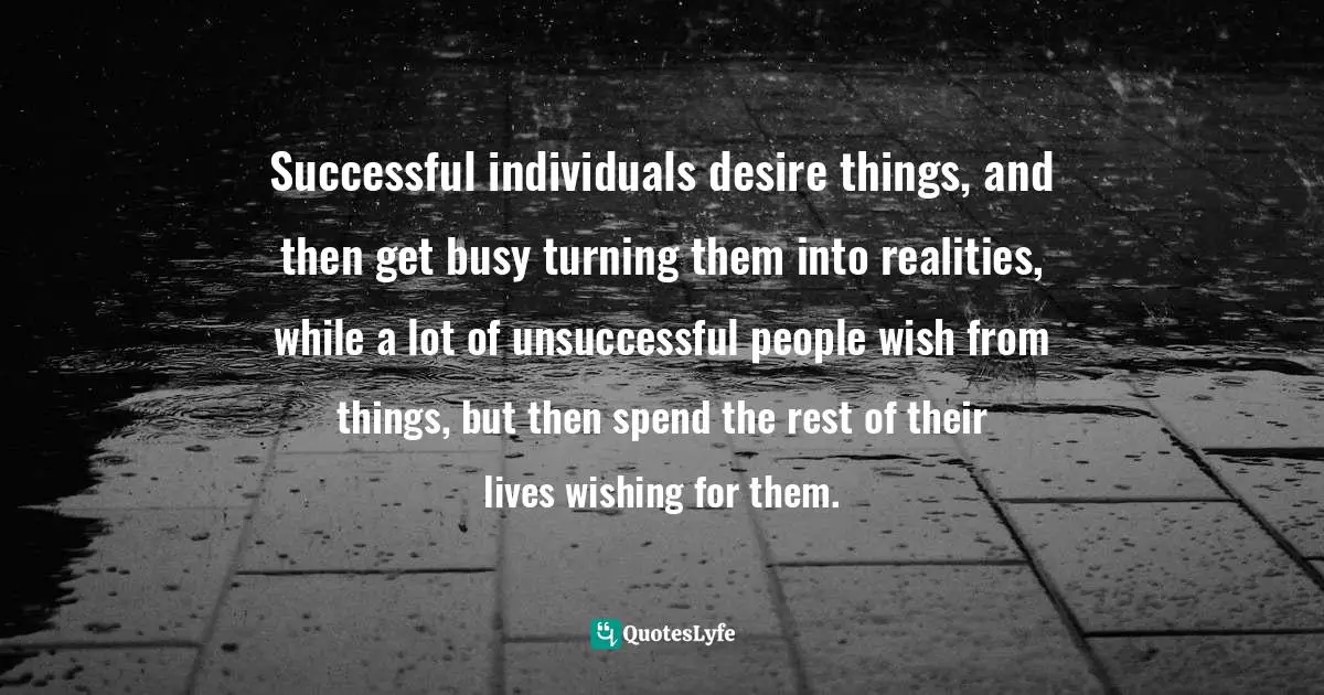 Best Unsuccessful People Quotes With Images To Share And Download For Free At Quoteslyfe