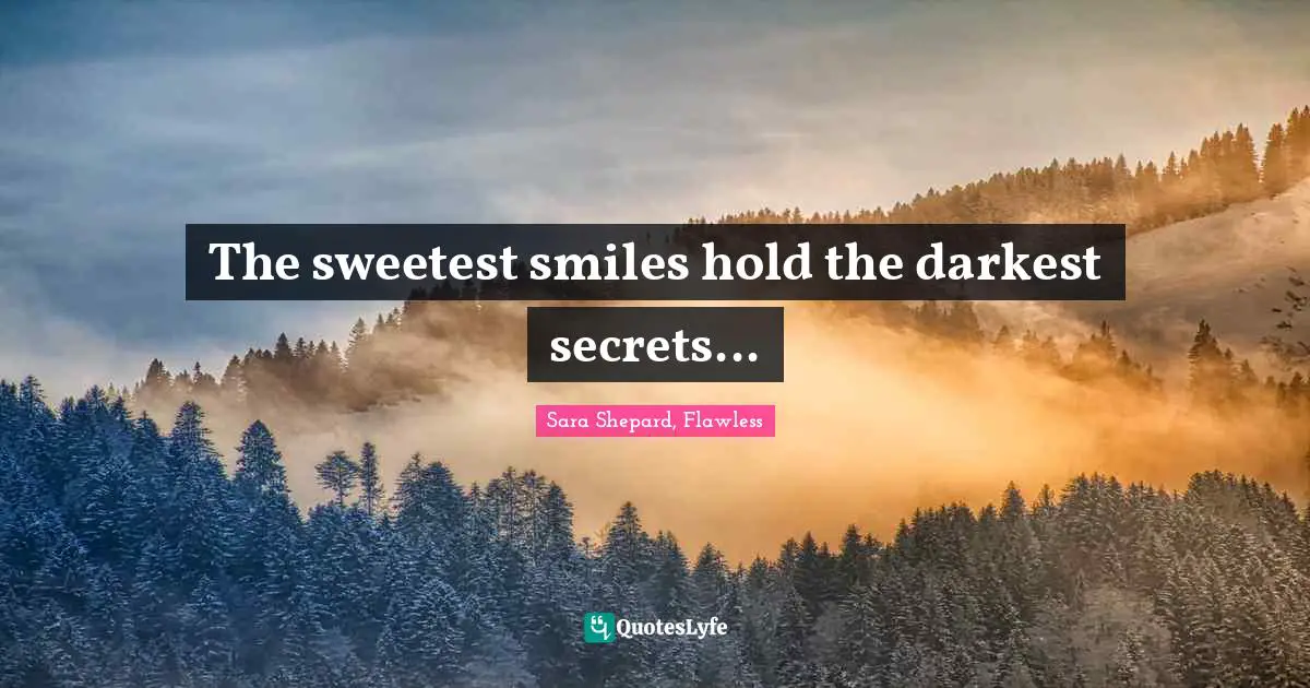 The sweetest smiles hold the darkest secrets...