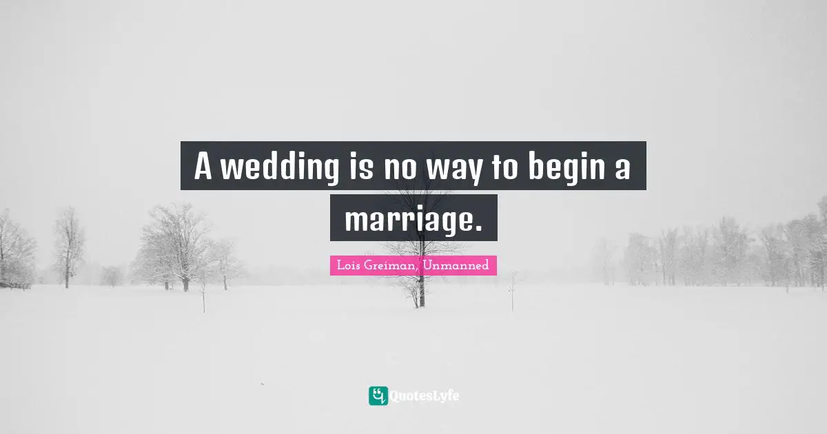 A wedding is no way to begin a marriage.
