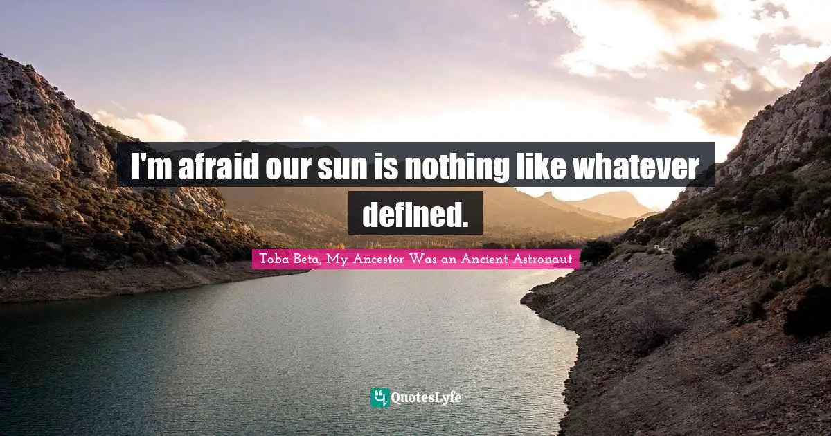 I'm afraid our sun is nothing like whatever defined.