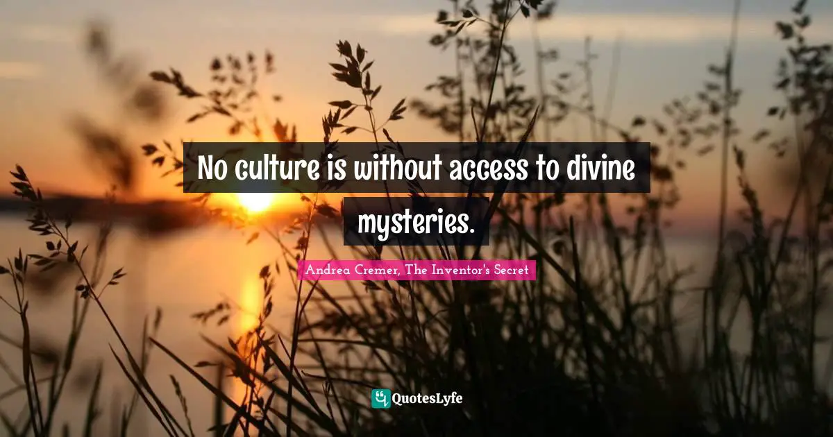 No culture is without access to divine mysteries.