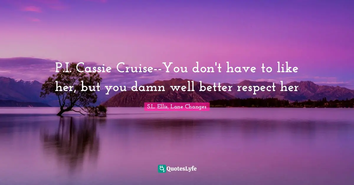 P.I. Cassie Cruise--You don't have to like her, but you damn well better respect her