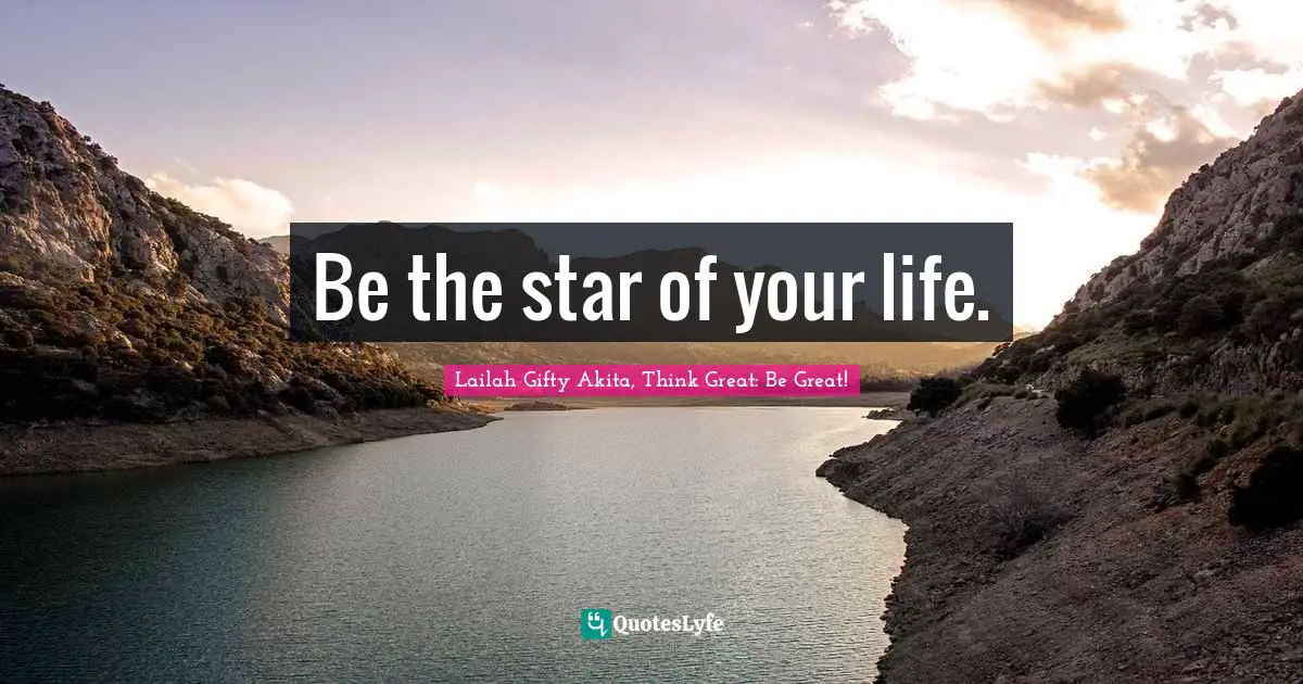Be the star of your life.