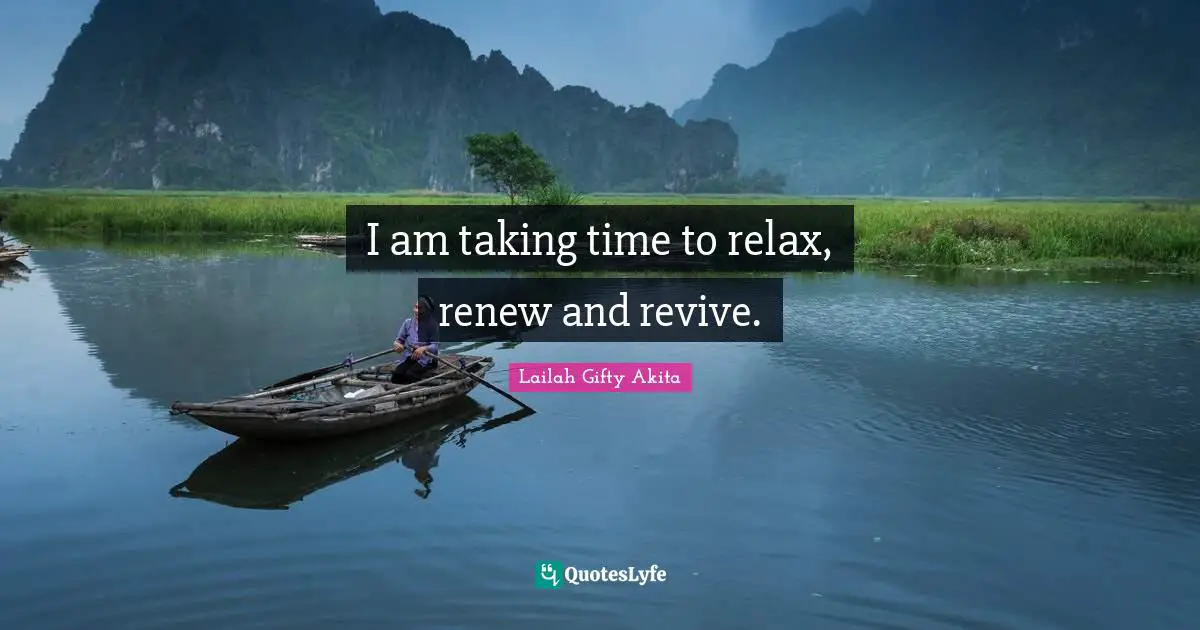 I am taking time to relax, renew and revive.