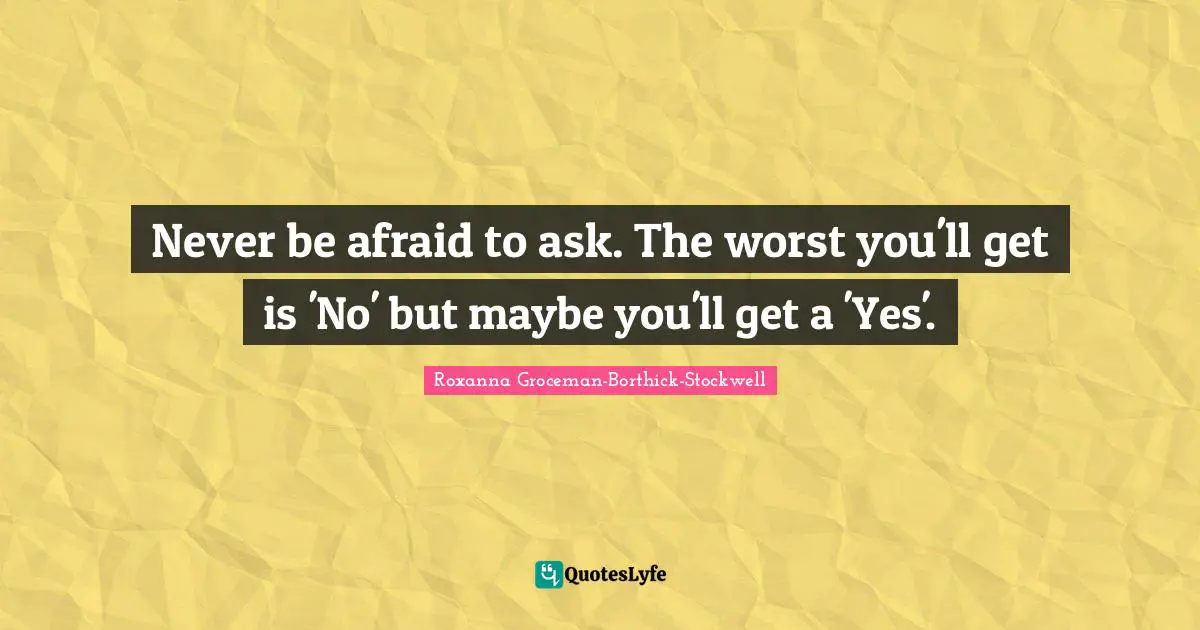 Never be afraid to ask. The worst you'll get is 'No' but maybe you'll get a 'Yes'.