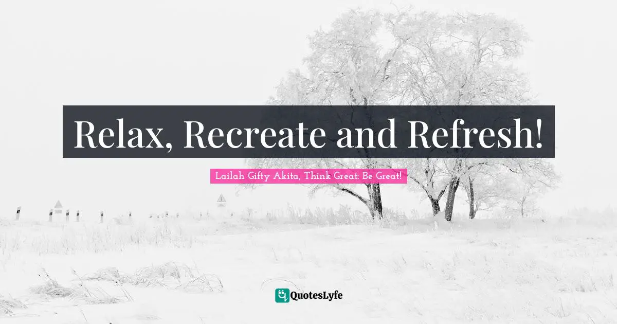 Relax, Recreate and Refresh!