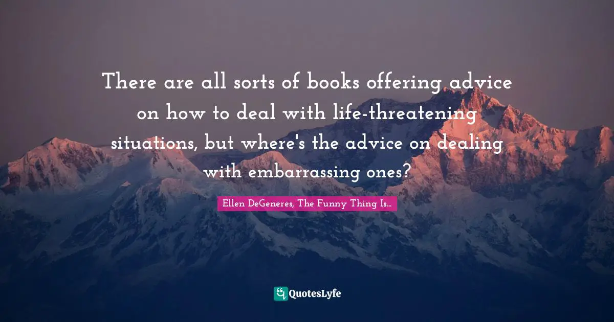 There are all sorts of books offering advice on how to deal with life-threatening situations, but where's the advice on dealing with embarrassing ones?
