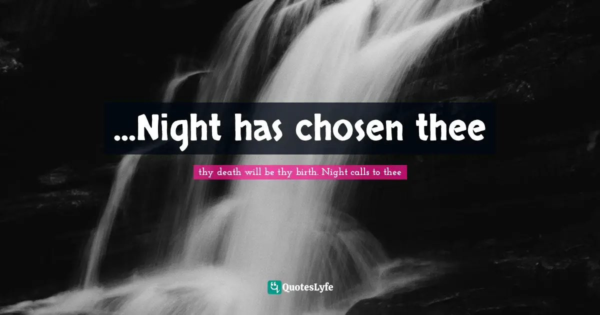 ...Night has chosen thee