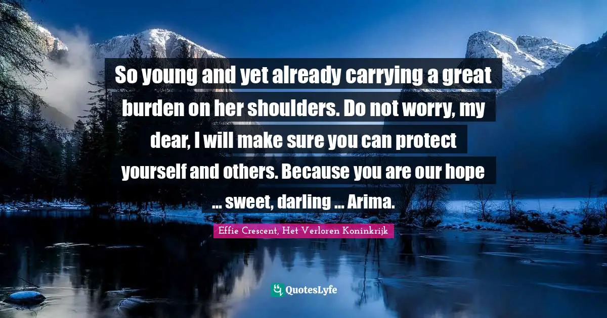 So young and yet already carrying a great burden on her shoulders. Do not worry, my dear, I will make sure you can protect yourself and others. Because you are our hope … sweet, darling … Arima.